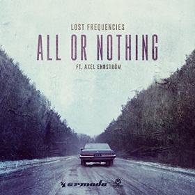 LOST FREQUENCIES FEAT. AXEL EHNSTRÖM - ALL OR NOTHING